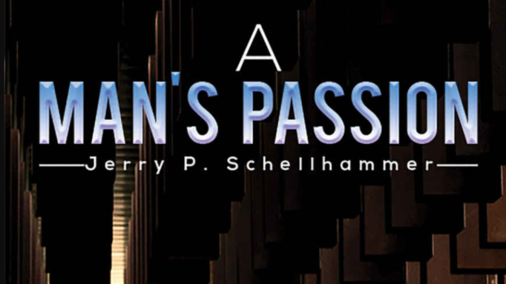 A Mans Passion Release – Jerry Schellhammer